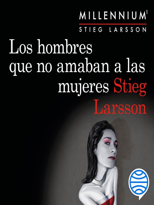 Title details for Los hombres que no amaban a las mujeres by Stieg Larsson - Available